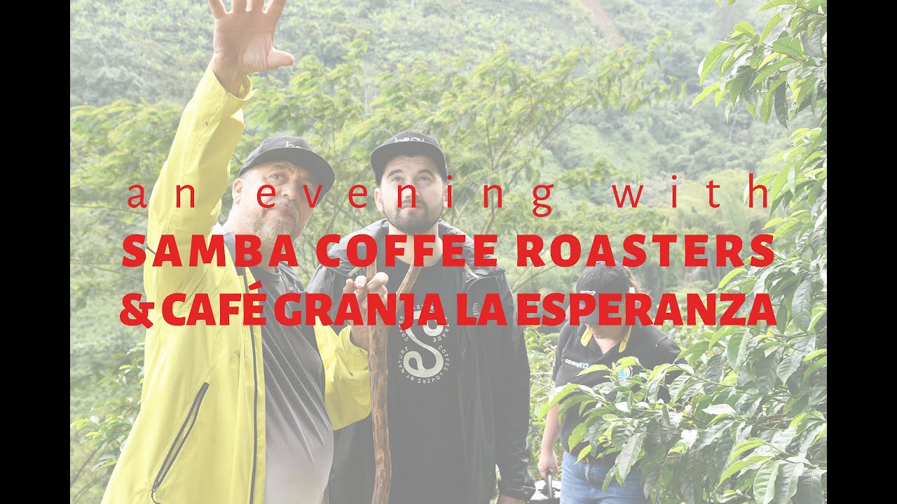 Samba Coffee Roasters meets Café Granja La Eperanza